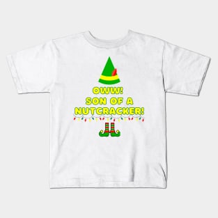 OWW!  Son of a nutcracker! Kids T-Shirt